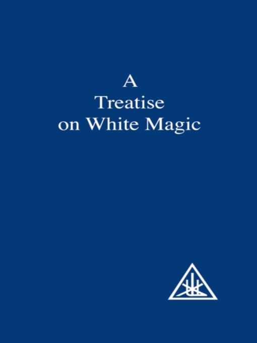 Title details for Treatise on White Magic by Alice A. Bailey - Wait list